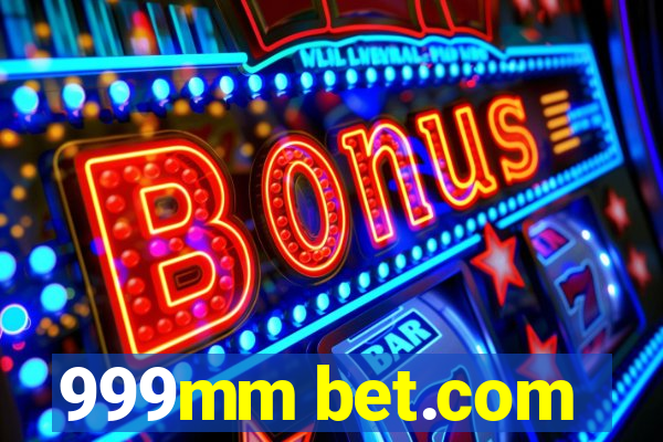 999mm bet.com