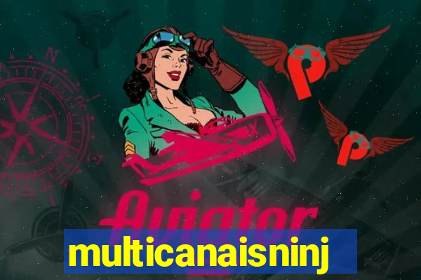 multicanaisninja