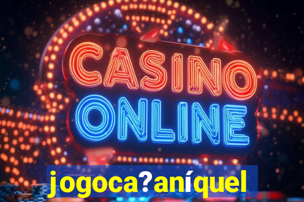 jogoca?aníquel