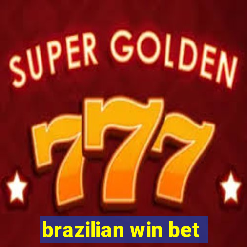 brazilian win bet