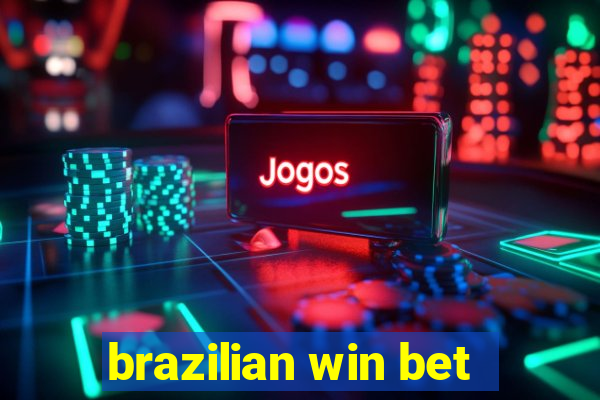 brazilian win bet