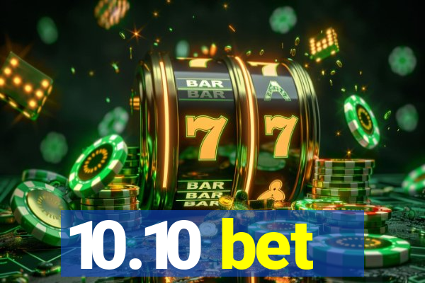 10.10 bet