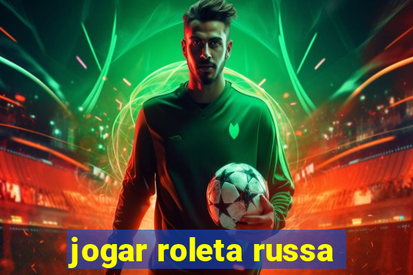 jogar roleta russa