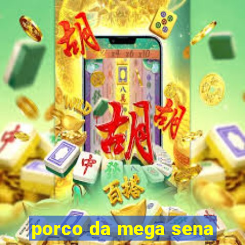 porco da mega sena