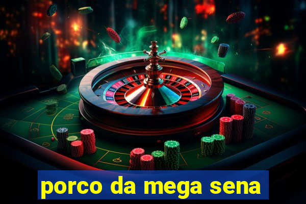 porco da mega sena