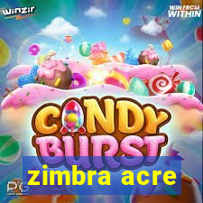 zimbra acre