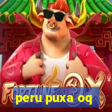peru puxa oq