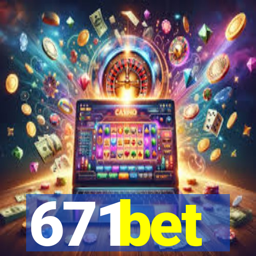 671bet