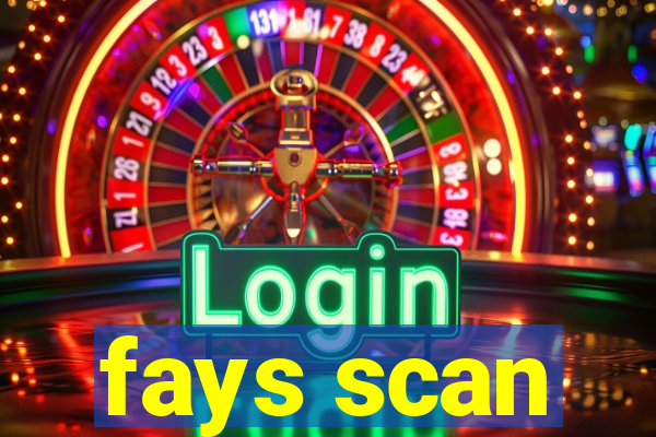 fays scan