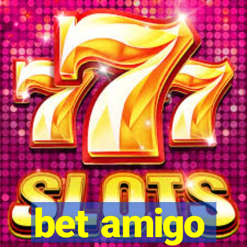 bet amigo
