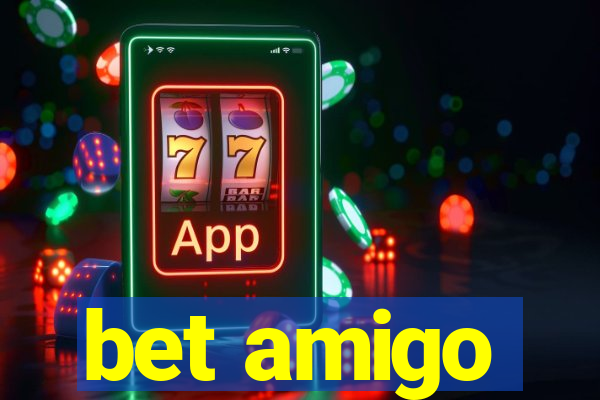 bet amigo