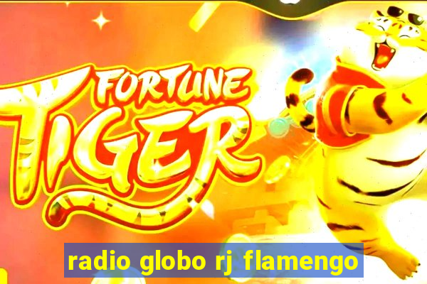 radio globo rj flamengo