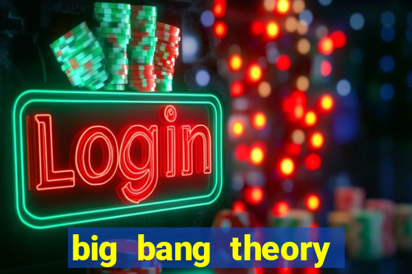 big bang theory assistir online