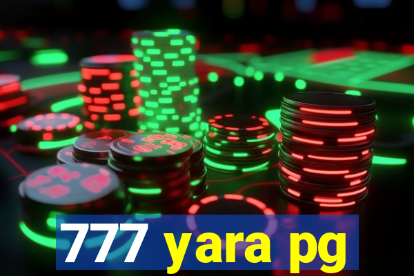 777 yara pg