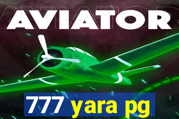 777 yara pg