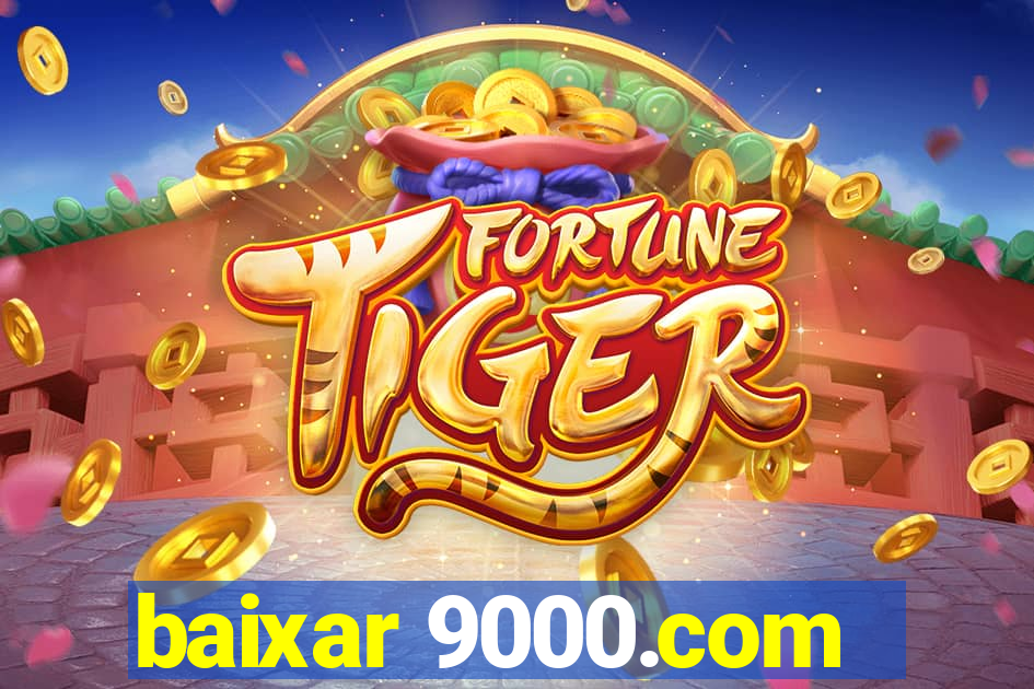 baixar 9000.com