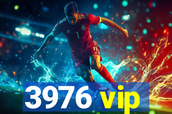 3976 vip
