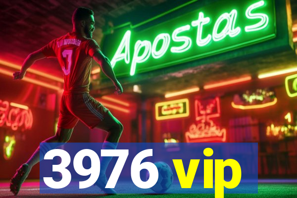 3976 vip