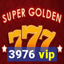 3976 vip