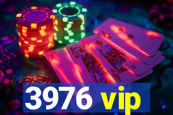 3976 vip