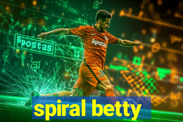 spiral betty