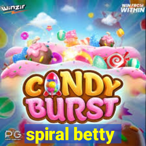 spiral betty