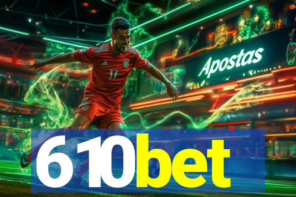 610bet