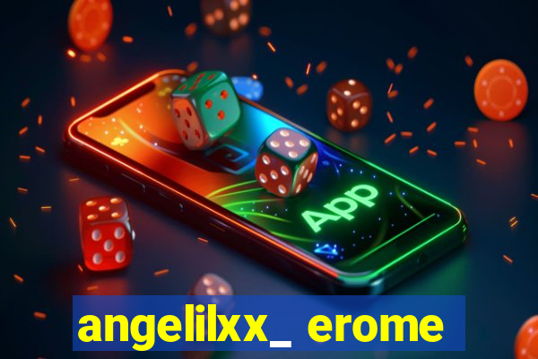 angelilxx_ erome