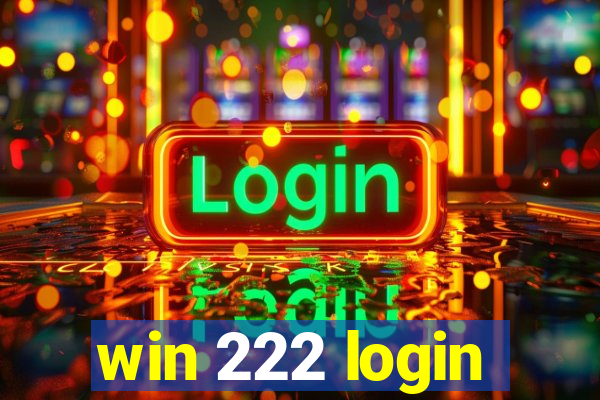 win 222 login
