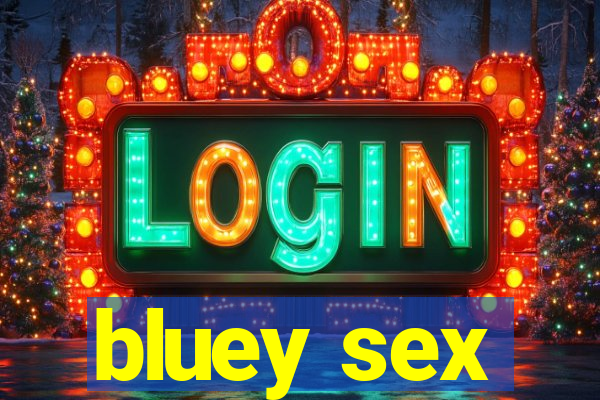 bluey sex