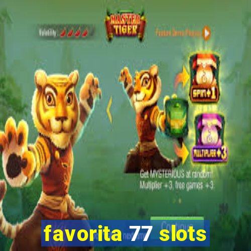 favorita 77 slots