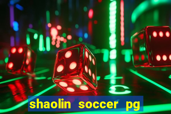 shaolin soccer pg soft demo