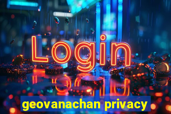 geovanachan privacy