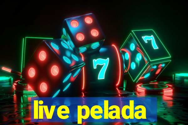 live pelada