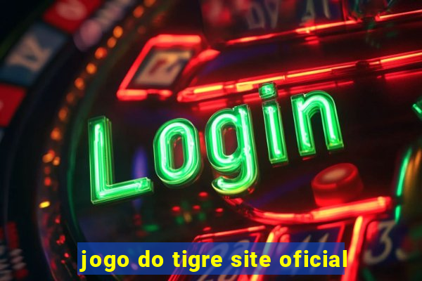 jogo do tigre site oficial