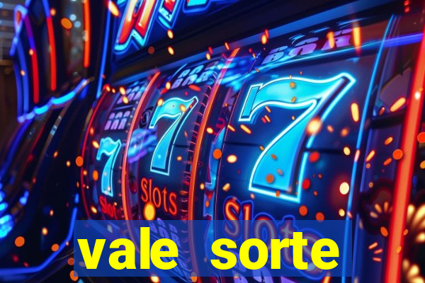 vale sorte resultado de hoje