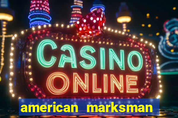 american marksman dinheiro infinito