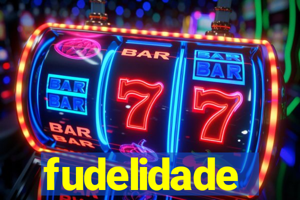 fudelidade