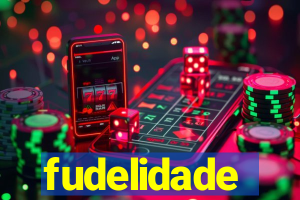 fudelidade