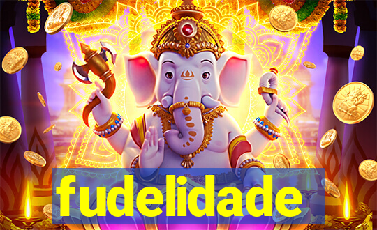 fudelidade