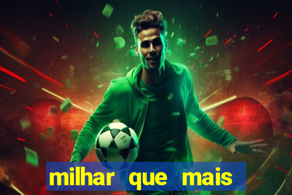 milhar que mais sai na federal 2024