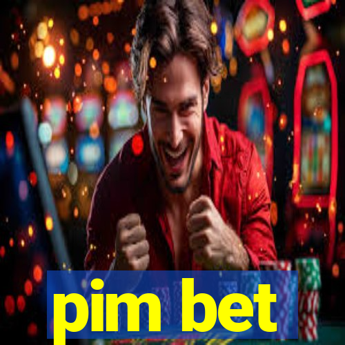 pim bet