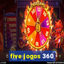 five jogos 360