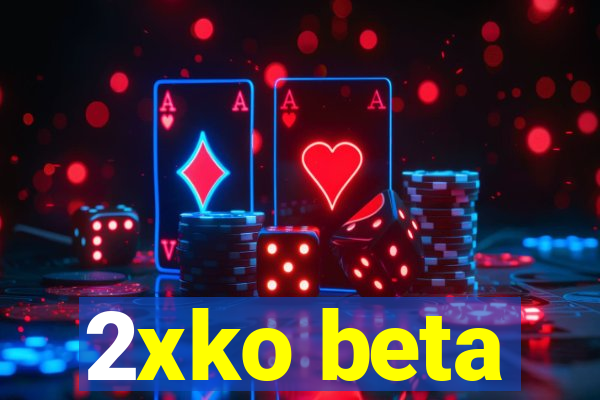 2xko beta