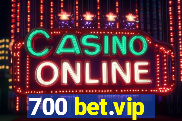 700 bet.vip