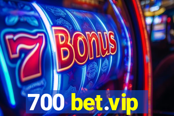 700 bet.vip