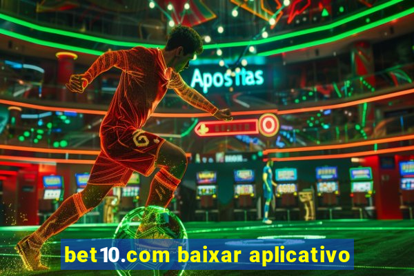 bet10.com baixar aplicativo