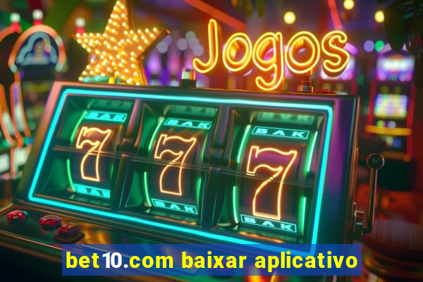 bet10.com baixar aplicativo