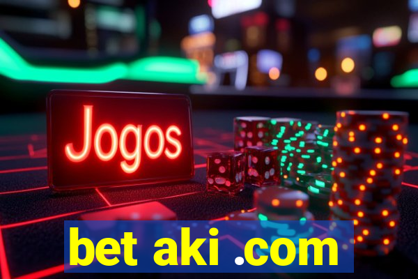 bet aki .com