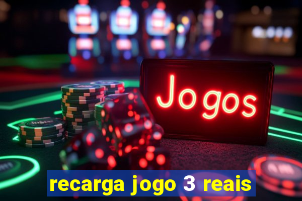 recarga jogo 3 reais